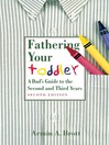 Fathering Your Toddler (eBook): A Dad's Guide to the Second and Third Years